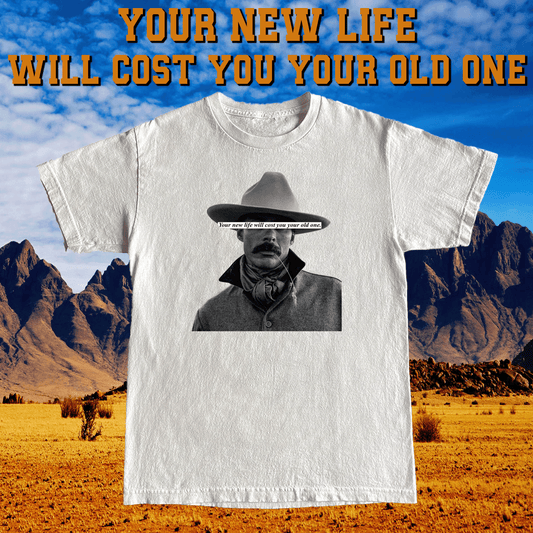 Your New Life Will Cost You Your Old One